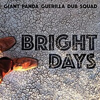 Giant Panda Guerilla Dub Squad, Bright Days