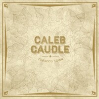 Caleb Caudle, Tobacco Town