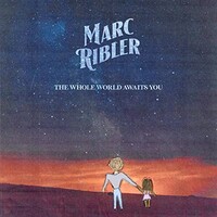 Marc Ribler, The Whole World Awaits You