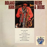 Roland Kirk, Reeds & Deeds