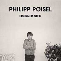 Philipp Poisel, Eiserner Steg