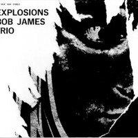 Bob James Trio, Explosions