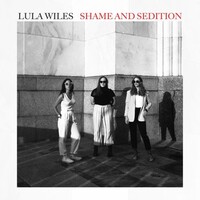 Lula Wiles, Shame and Sedition