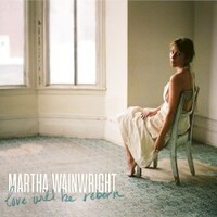 Martha Wainwright, Love Will Be Reborn