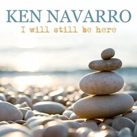 Ken Navarro, I Will Still Be Here