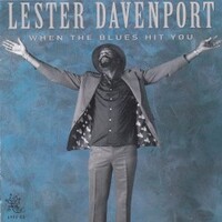 Lester Davenport, When The Blues Hit You