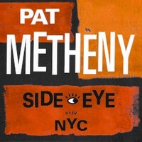 Pat Metheny, Side Eye NYC V1.IV
