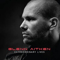 Glenn Aitken, Extraordinary Lives
