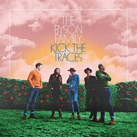 The Byson Family, Kick the Traces