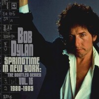 Bob Dylan, Springtime In New York: The Bootleg Series Vol. 16 1980-1985