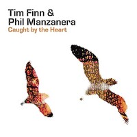Tim Finn & Phil Manzanera, Caught By The Heart