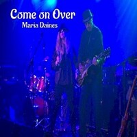 Maria Daines, Come on Over