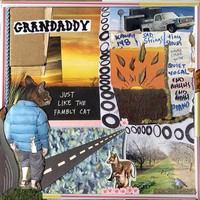 Grandaddy, Just Like the Fambly Cat