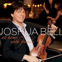 Joshua Bell, At Home With Friends