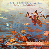 Lonnie Liston Smith & The Cosmic Echoes, Reflections Of a Golden Dream