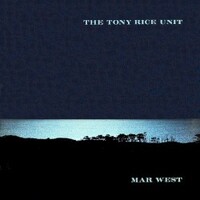 The Tony Rice Unit, Mar West