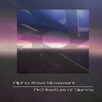 Alpha Wave Movement, Architexture Of Silence