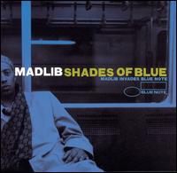 Madlib, Shades Of Blue