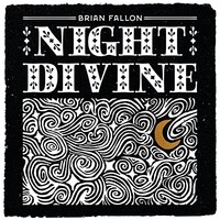 Brian Fallon, Night Divine
