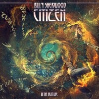 Billy Sherwood, Citizen: In the Next Life