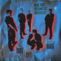 New Fast Automatic Daffodils, Body Exit Mind