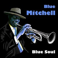 Blue Mitchell, Blue Soul