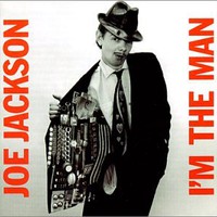 Joe Jackson, I'm the Man