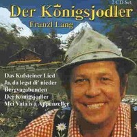 Franzl Lang, Der Konigsjodler