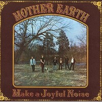 Mother Earth, Make A Joyful Noise