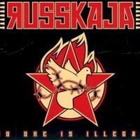 Russkaja, No One is Illegal