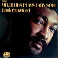Hank Crawford, Mr. Blues Plays Lady Soul