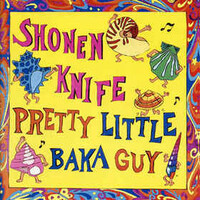 Shonen Knife, Pretty Little Baka Guy