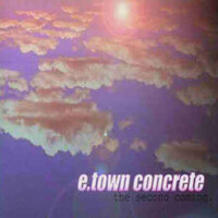 E.Town Concrete, The Second Coming