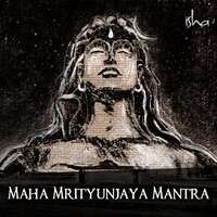 Sounds of Isha, Maha Mrityunjaya Mantra