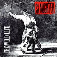 Slaughter, The Wild Life
