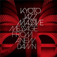 Kyoto Jazz Massive, Message From A New Dawn