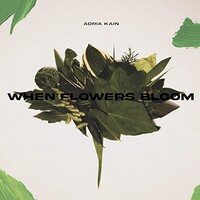 Adria Kain, When Flowers Bloom