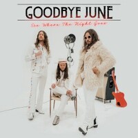 Goodbye June, See Where The Night Goes