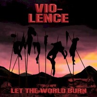 Vio-lence, Let the World Burn