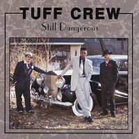 Tuff Crew, Still Dangerous