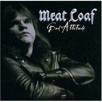 Meat Loaf, Bad Attitude(Armoury)