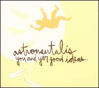 Astronautalis, You and Yer Good Ideas