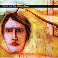 Frog Eyes, The Golden River