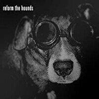 Reform the Hounds, Reform the Hounds