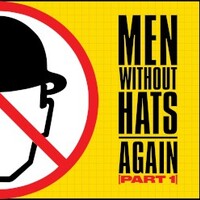 Men Without Hats, Again (Part 1)