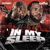 Merkules, In My Sleep (feat. The Game)