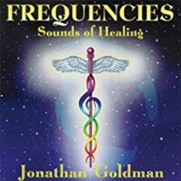 Jonathan Goldman, Frequencies: Sounds of Healing