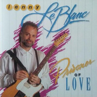 Lenny LeBlanc, Prisoner Of Love