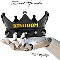 David Hernandez, Kingdom: The Mixtape