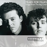 Tears for Fears, Songs From the Big Chair (30th Anniversary Edition)